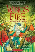 Cover: The Hidden Kingdom (Wings of Fire Graphic Novel #3) - Scholastic US