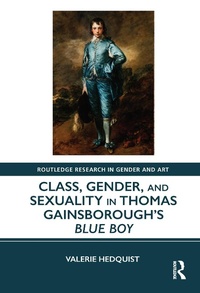 Abbildung von: Class, Gender, and Sexuality in Thomas Gainsborough's Blue Boy - Routledge