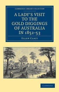 Abbildung von: A Lady's Visit to the Gold Diggings of Australia in 1852-53 - Cambridge University Press