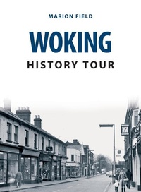 Enlarge image Cover: Woking History Tour - Amberley Publishing