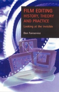 Abbildung von: Film Editing - History, Theory and Practice - Manchester University Press