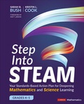 Cover: Step Into STEAM, Grades K-5 - Corwin Press Inc