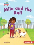 Cover: Milo and the Ball - Lerner Publishing Group