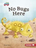 Cover: No Bugs Here - Lerner Publishing Group
