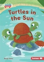 Cover: Turtles in the Sun - Lerner Publishing Group