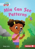 Cover: Mia Can See Patterns - Lerner Publishing Group