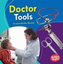 Cover: Doctor Tools - Lerner Publishing Group