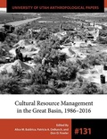 Cover: Cultural Resource Management in the Great Basin 1986-2016 - University of Utah Press,U.S.