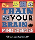 Cover: The Train Your Brain Mind Exercise - Imagine Publishing, Inc
