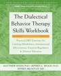 Cover: The Dialectical Behavior Therapy Skills Workbook - New Harbinger Publications