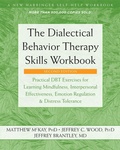 Cover: The Dialectical Behavior Therapy Skills Workbook - New Harbinger Publications
