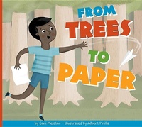 Enlarge image Cover: From Trees to Paper - Amicus Illustrated
