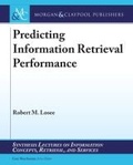 Cover: Predicting Information Retrieval Performance - Morgan & Claypool Publishers