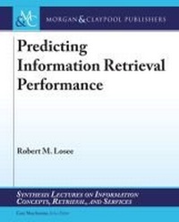 Enlarge image Cover: Predicting Information Retrieval Performance - Morgan & Claypool Publishers