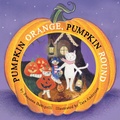 Cover: Pumpkin Orange, Pumpkin Round - Pajama Press