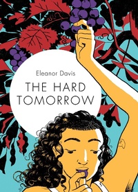 Enlarge image Cover: The Hard Tomorrow - Drawn and Quarterly