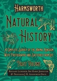Bild: Harmsworth Natural History - A Complete Survey of the Animal Kingdom - With Photographs and Sketches from Life - First Volume - Read Books
