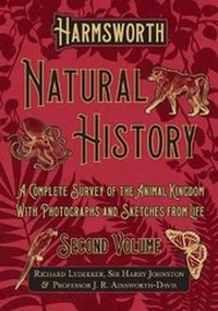 Bild: Harmsworth Natural History - A Complete Survey of the Animal Kingdom - With Photographs and Sketches from Life - Second Volume - Read Books