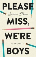 Cover: Please Miss, We're Boys - Book Guild Publishing Ltd