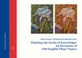 Cover: Planting the Seeds of Knowledge: An Inventory of Old English Plant Names - utzverlag GmbH