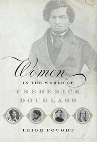 Abbildung von: Women in the World of Frederick Douglass - Oxford University Press Inc