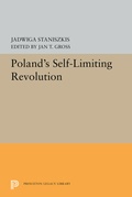 Cover: Poland's Self-Limiting Revolution - Princeton University Press