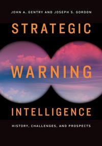 Enlarge image Cover: Strategic Warning Intelligence - Georgetown University Press