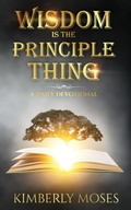 Cover: Wisdom Is The Principle Thing - Rejoice Essential Publishing