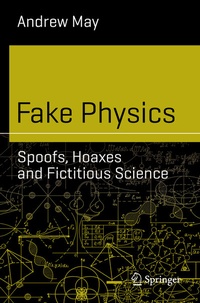 Abbildung von: Fake Physics: Spoofs, Hoaxes and Fictitious Science - Springer