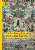 Cover: The Dunhuang Grottoes and Global Education - Palgrave Macmillan