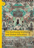 Cover: The Dunhuang Grottoes and Global Education - Palgrave Macmillan
