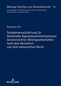 Abbildung von: Schadensersatzhaftung für fehlerhafte Kapitalmarktinformationen börsennotierter Aktiengesellschaften nach dem deutschen und dem koreanischen Recht - Peter Lang Verlag