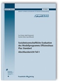Cover: Sozialwissenschaftliche Evaluation des Modellprogramms Effizienzhaus Plus Standard. Abschlussbericht Teil I - Fraunhofer IRB Verlag