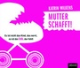 Cover: Mutter schafft! - abod