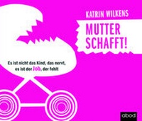 Enlarge image Cover: Mutter schafft! - abod