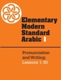 Cover: Elementary Modern Standard Arabic: Volume 1, Pronunciation and Writing; Lessons 1-30 - Cambridge University Press