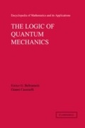 Cover: The Logic of Quantum Mechanics: Volume 15 - Cambridge University Press