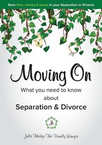 Abbildung von: Moving on - What You Need to Know about Separation & Divorce - Julie Hodge the Family Lawyer