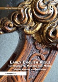 Cover: Early English Viols: Instruments, Makers and Music - Routledge