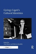 Cover: Gyoergy Ligeti's Cultural Identities - Routledge