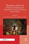Cover: Rhythms of Revolt: European Traditions and Memories of Social Conflict in Oral Culture - Routledge