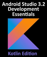 Abbildung von: Android Studio 3.2 Development Essentials - Kotlin Edition - Payload Media, Inc.