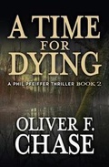 Cover: A Time for Dying - Chase Consulting dba Pearl River Publishing Group