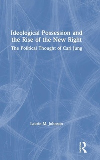 Enlarge image Cover: Ideological Possession and the Rise of the New Right - Routledge