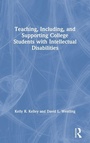 Cover: Teaching, Including, and Supporting College Students with Intellectual Disabilities - Routledge