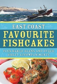 Abbildung von: East Coast Favourite Fishcakes - Formac Publishing,Canada