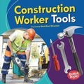 Cover: Construction Worker Tools - Lerner Publications (Tm)
