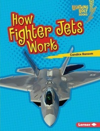 Enlarge image Cover: How Fighter Jets Work - Lerner Publishing Group