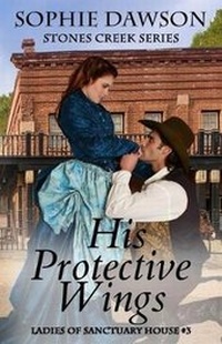 Enlarge image Cover: His Protective Wings - Sophie Dawson Novels