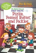 Cover: My Weird School Fast Facts: Pizza, Peanut Butter, and Pickles - HarperCollins